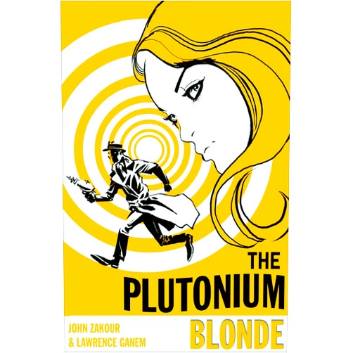 By John Zakour (Author), Lawrence Ganem (Author) Format: Kindle Edition The Plutonium Blonde (Nuclear Bombshell Book 1196)