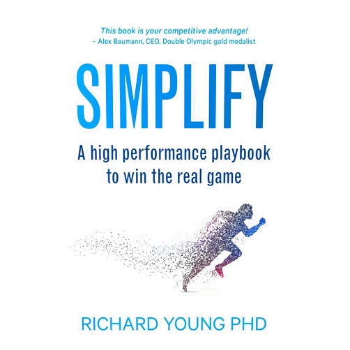 By Richard Young (Author) Format: Kindle Edition SIMPLIFY: A high performance playbook to win the real game