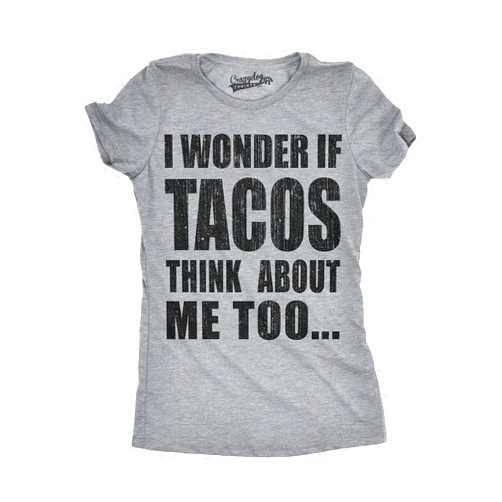 Crazy Dog T-Shirts Womens I Wonder If Tacos Think About Me Too Funny Taco Tuesday Sarcastic Cool