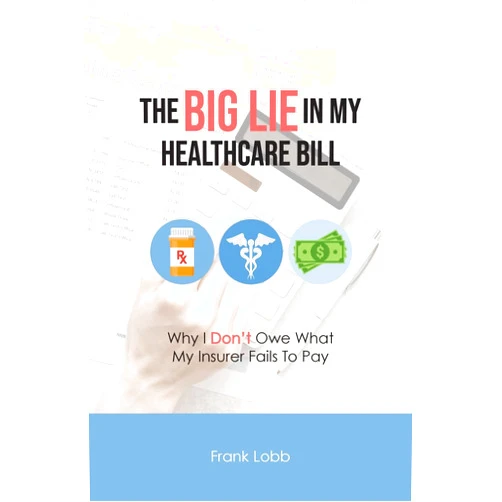 Frank Lobb The Big Lie in My Healthcare Bill