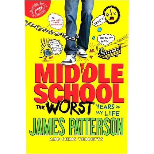 James Patterson,Chris Tebbetts,Laura Park Middle School, The Worst Years of My Life (Middle School, 1)