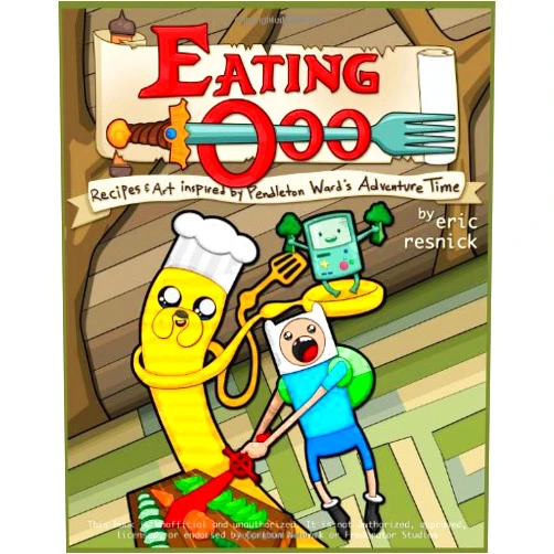 By Eric M. Resnick (Author), Jen Selix (Editor) Eating Ooo: Recipes and Art inspired by Pendleton Ward's Adventure Time