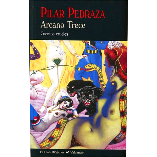 Pilar Pedraza Martínez Arcano Trece: Cuentos crueles