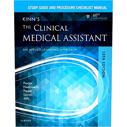By Deborah B. Proctor EdD RN CMA (Author), Brigitte Niedzwiecki RN MSN RMA (Author), Julie Pepper BS CMA (AAMA) (Author), Martha (Marti) Garrels MSA MT(ASCP) CMA (AAMA) (Author), Helen Mills (Author) & 3 more Study Guide and Procedure Checklist Manual for Kinn's The Clinical Medical Assistant: An Applied Learning Approach