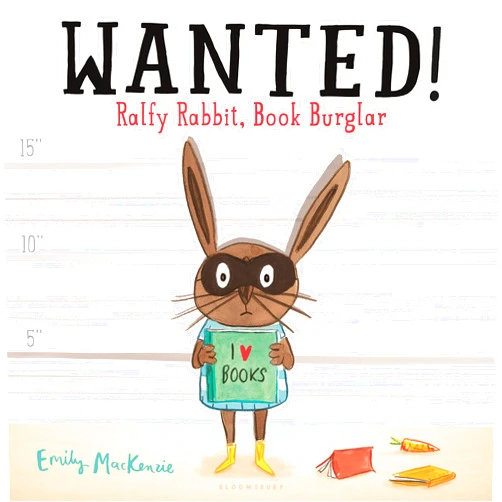 By Emily MacKenzie (Author) WANTED! Ralfy Rabbit, Book Burglar