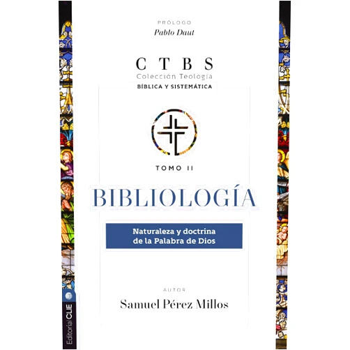 Spanish Edition by Samuel Pérez Millos (Author), Pablo Daut (Foreword) Bibliología: Naturaleza y doctrina de la palabra de Dios (2) (Colección teología bíblica y sistemática) (Spanish Edition)