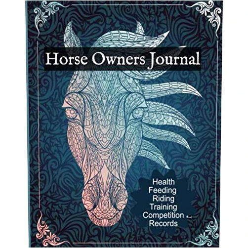 Cactus & Pine Publ. Horse Owners Journal: Complete Log Book To Record Health, Feeding, Riding, Training, Competition of Your Horse