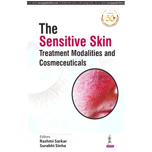 M.D. Sarkar, Rashmi,M.D. Sinha, Surabhi The Sensitive Skin: Treatment Modalities and Cosmeceuticals
