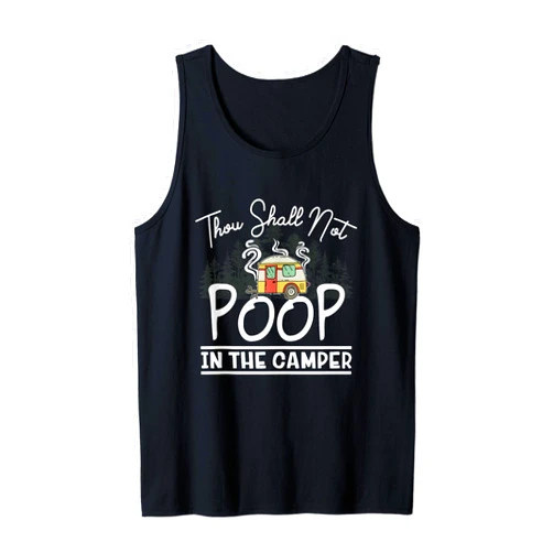 Thou Shall Not Poop In The Camper - DressedForDuty Thou Shall Not Poop In The Camper Funny Vintage Camping Fun Tank Top