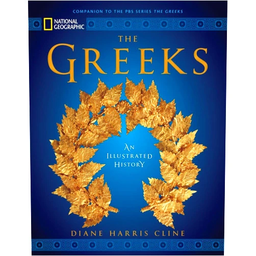 Diane Harris Cline National Geographic The Greeks: An Illustrated History