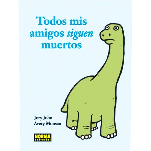 Spanish Edition by Jory John (Author), Avery Monsen (Author) Todos mis amigos siguen muertos
