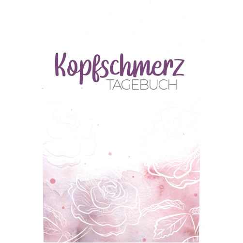 RuSte Bücherallerlei Kopfschmerztagebuch: Migräne Tagebuch I Kopfschmerzentagebuch I Schmerztagebucgh I Erfolgreich gegen Kopfschmerzen und Migräne I über 100 Tage dokumentieren I 6x9 Zoll (ca. DIN A5) (German Edition)