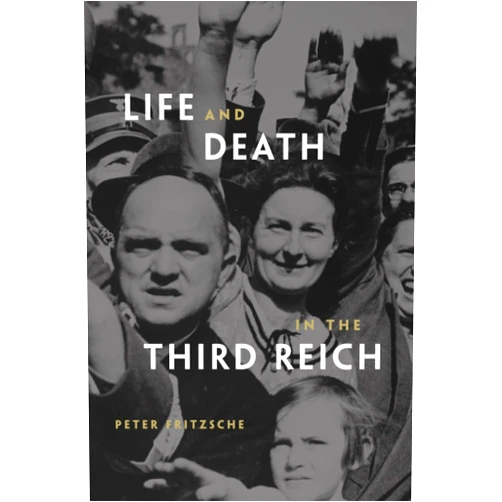 By Peter Fritzsche (Author) Life and Death in the Third Reich