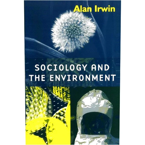 By Alan Irwin (Author) Format: Kindle Edition Sociology and the Environment: A Critical Introduction to Society, Nature and Knowledge