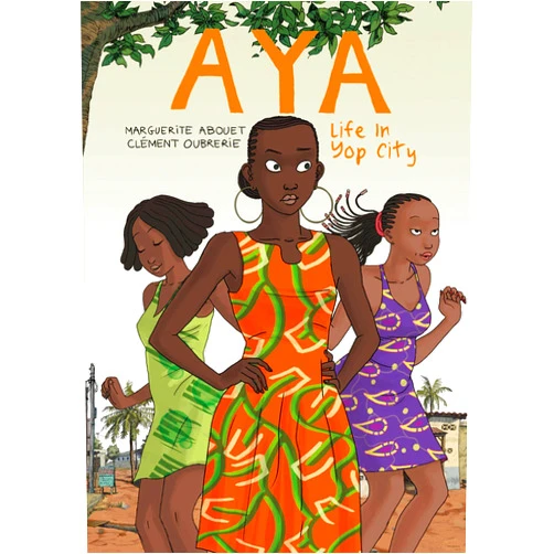 Clément Oubrerie,Marguerite Abouet,Marguerite Abouet & Clément Oubrerie,Helge Dascher Aya: Life in Yop City