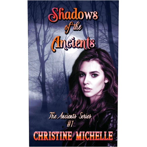 By Christine Michelle (Author) Format: Kindle Edition Shadows of the Ancients (The Ancients Series Book 1)