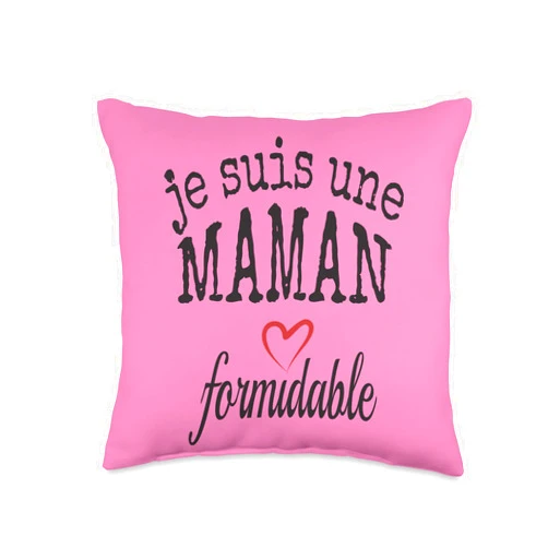 IDEE CADEAU POUR MAMAN D'AMOUR Belle idee Cadeau Je Suis une Maman Formidable Throw Pillow, 16x16, Multicolor