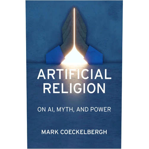 Mark Coeckelbergh Artificial Religion: On AI, Myth, and Power