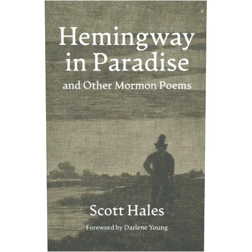 By Scott Hales (Author) Hemingway in Paradise and Other Mormon Poems