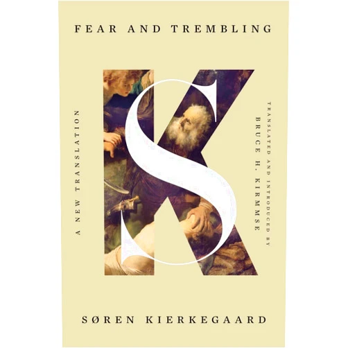 By Søren Kierkegaard (Author), Bruce H. Kirmmse (Translator, Introduction) Fear and Trembling: A New Translation