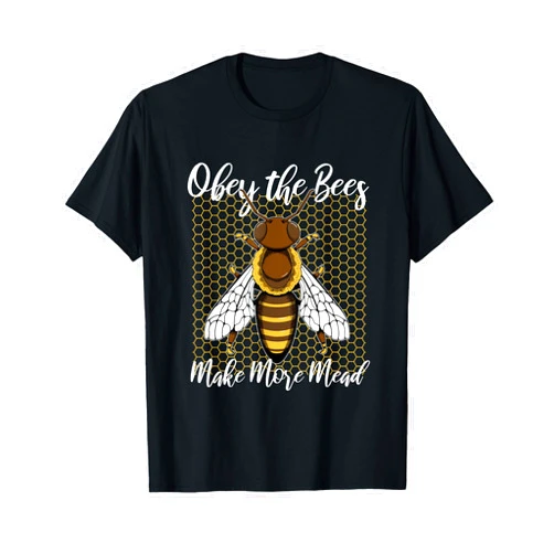 Obey the Bees, Make More Mead T-Shirt