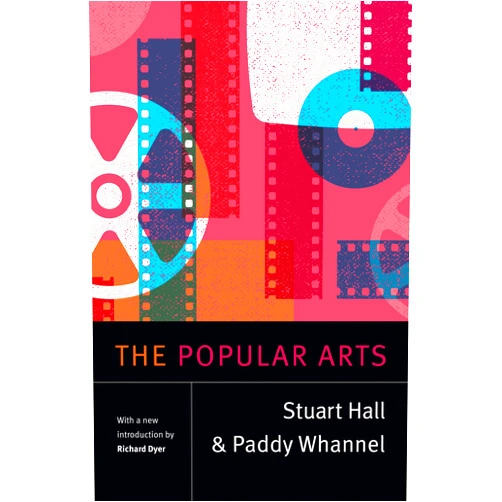By Stuart Hall (Author), Paddy Whannel (Author), Richard Dyer (Introduction) & 0 more The Popular Arts (Stuart Hall: Selected Writings)