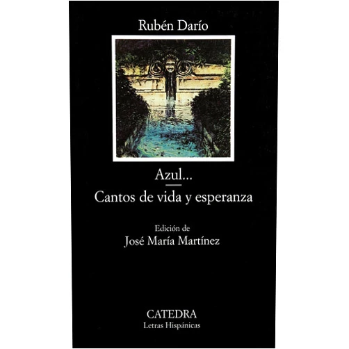 Rubén Darío Azul...; Cantos de vida y esperanza (Letras Hispanicas / Hispanic Writings) (Spanish Edition)