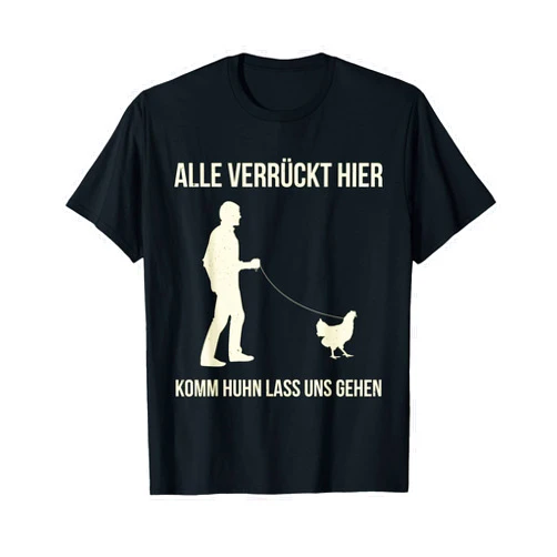 Hühnerbesitzer Hühnerzüchter Lustiges Huhn Bauer Alle Crazy Hier Komm Chicken Let Us Go Chicken Owner T-Shirt