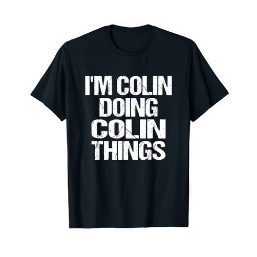 First Name Shirts Colin I'm Colin Doing Colin Things Vintage Personalized First Name T-Shirt