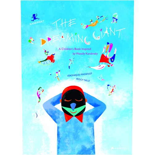 Veronique Massenot,Peggy Nille The Dreaming Giant: A Children's Book Inspired by Wassily Kandinsky (Children's Books Inspired by Famous Artworks)