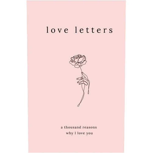 Emma Rose Love Letters: A Thousand Reasons Why I Love You