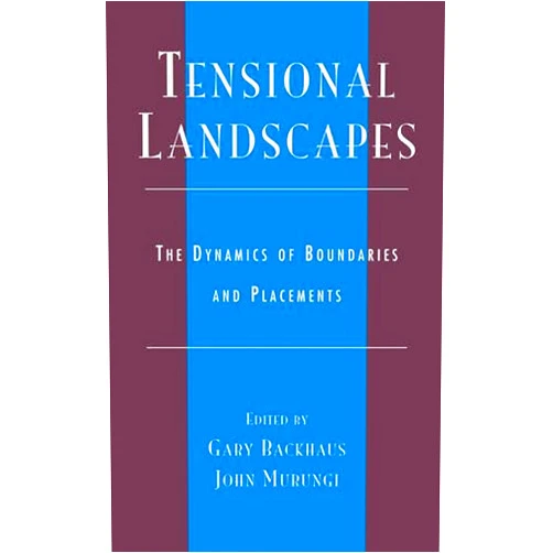 By Gary Backhaus (Editor), John Murungi (Editor), Sven Arntzen (Contributor), Ethel Hazard (Contributor), Wolfgang Luutz (Contributor), Michael J. Monahan (Contributor), Shannon M. Mussett (Contributor), Herbert G. Reid (Contributor), John M. Rose (Contributor), John Ryks (Contributor), John A. Scott (Contributor), Dennis E. Skocz (Contributor) & 8 more Tensional Landscapes: The Dynamics of Boundaries and Placements