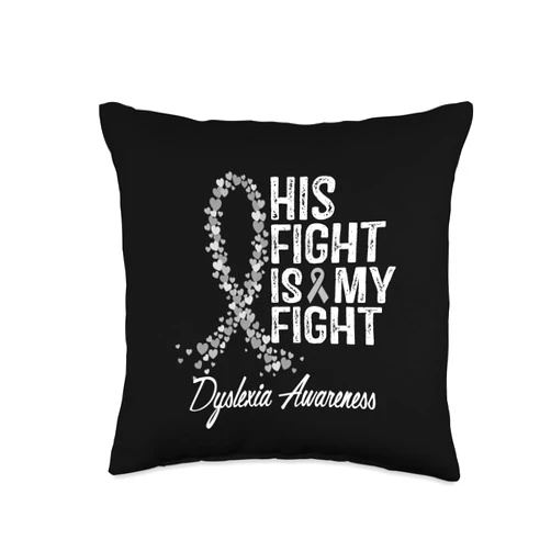 Dyslexia Awareness Slogan Apparel Dyslexia Awareness His Fight Is My Fighter Warrior Support Throw Pillow