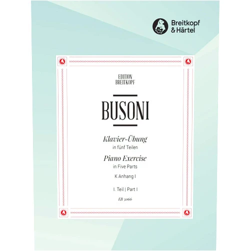 French Edition by Ferruccio Busoni (Author) Busoni: Klavierübung - Piano Studies - Part 1 (6 Piano Tutorials and Preludes)
