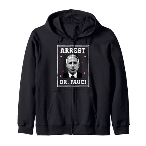 Funny patriotic Defund Dr Fauci Tee Shirt Arrest Fauci - anti Fauci - patriotic Defund Dr Fauci Zip Hoodie