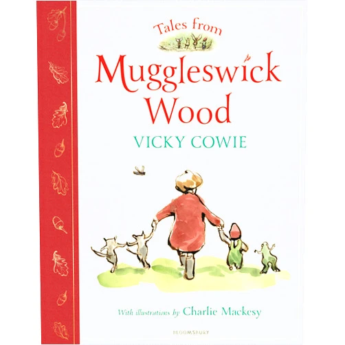 By Vicky Cowie (Author), Charlie Mackesy (Illustrator) Tales from Muggleswick Wood: A magical bedtime treasury
