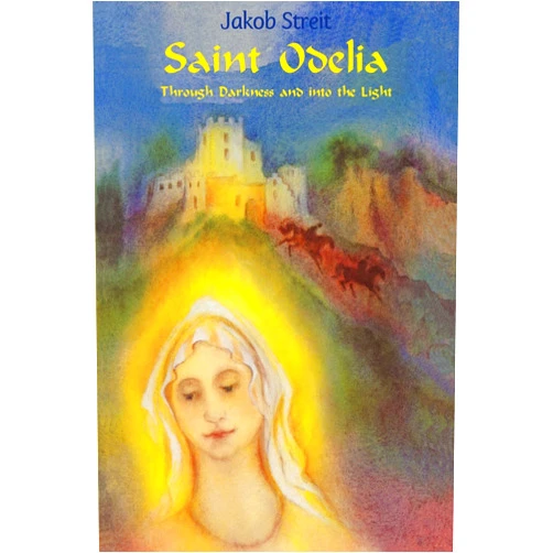 By Jakob Streit (Author), Martina A Mueller (Illustrator), Nina Kuettel (Translator) & 0 more Saint Odelia: Through Darkness into the Light
