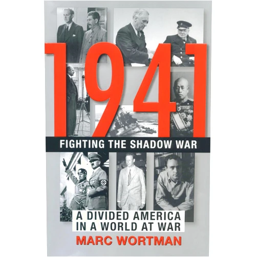By Marc Wortman (Author) Format: Kindle Edition 1941: Fighting the Shadow War: A Divided America in a World at War