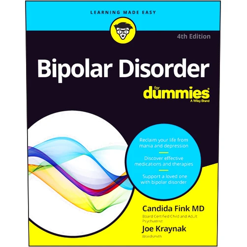 By Candida Fink (Author), Joseph Kraynak (Author) Bipolar Disorder For Dummies