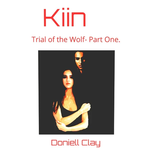 Doniell Clay Kiin: Trial of the Wolf- Part One.