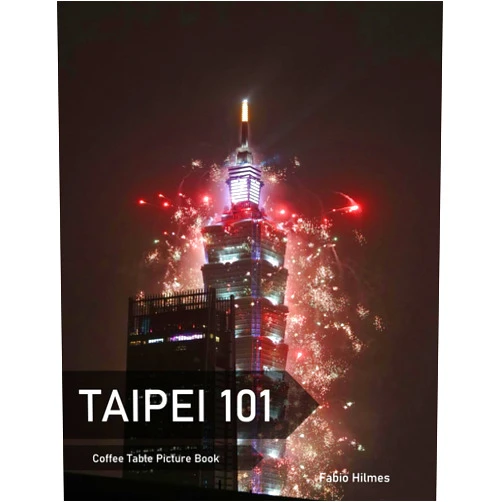 Fabio Hilmes Taipei 101: A Coffee Table Picture Book, An Ideal Gift for Travel and Tourism Enthusiasts, Promoting Relaxation and Meditation.