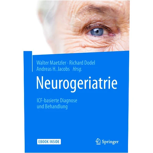 Walter Maetzler,Richard Dodel,Andreas H. Jacobs,Jürgen Bauer,Günther Deuschl,John E. Morley Neurogeriatrie: ICF-basierte Diagnose und Behandlung (German Edition)