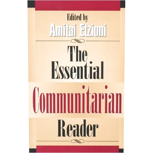 By Amitai Etzioni (Editor, Contributor), Ronald Bayer (Contributor), Benjamin R. Barber (Contributor), Daniel A. Bell (Contributor), Robert N. Bellah (Contributor), Senator Bill Bradley (Contributor), Senator Dan Coats (Contributor), Roger L. Conner (Contributor), Ralf Dahrendorf (Contributor), John J. DiIulio Jr. (Contributor), William J. Doherty Phd professor of Family Social Science University of Minnesota; author of Take Back Your Marriage (Contributor), Jean Bethke Elshtain (Contributor), James S. Fishkin (Contributor), William Galston (Contributor), Mary Ann Glendon Learned Hand Professor of Law Harvard University former U.S. Ambassador to the Holy See (Contributor), Robert E. Goodin (Contributor), Peter Katz (Contributor), Mark Kleiman (Contributor), Judith Martin (Contributor), Dallin H. Oaks (Contributor), Diane Ravitch (Contributor), Philip Selznik (Contributor), Fred Siegel (Contributor), Thomas A. Spragen Jr. (Contributor), Charles Taylor (Contributor), Daniel J. Tichenor (Contributor), Linda J. Waite (Contributor), Alan Wolfe (Contributor) & 25 more Format: Kindle Edition The Essential Communitarian Reader (Rights & Responsibilities)