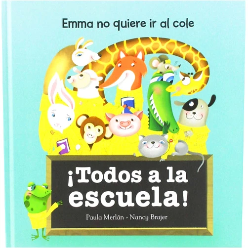 Spanish Edition by Paula Merlán Bajo (Author), Nancy Brajer (Illustrator) ¡Todos a la escuela!: Emma no quiere ir al cole