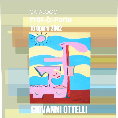 Italian Edition by Giovanni Ottelli (Author) Catalogo Prêt-à-Porter 18 Opere 2002 - 2010 (Italian Edition)