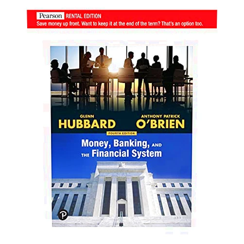 By R. Glenn Hubbard (Author), Anthony Patrick O'Brien (Author) Money, Banking, and the Financial System [RENTAL EDITION]