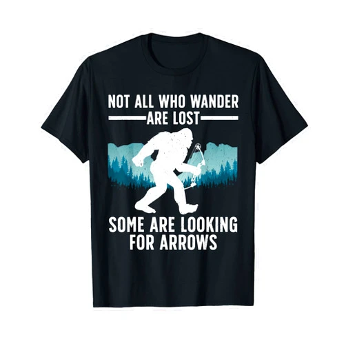 Archery Gift Archer Archery Accessories & Stuff Cool Archery Men Women Bigfoot Not All Who Wander Are Lost T-Shirt