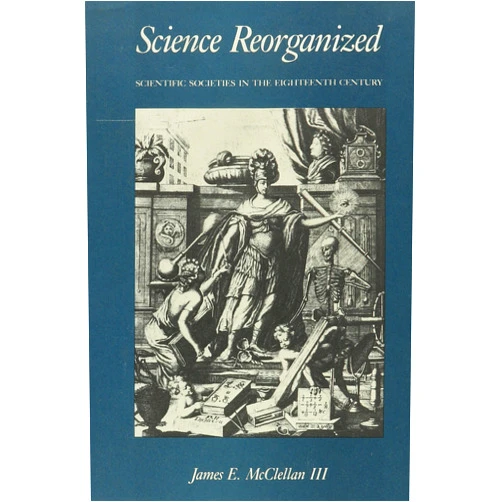 By James McClellan (Author) Science Reorganized
