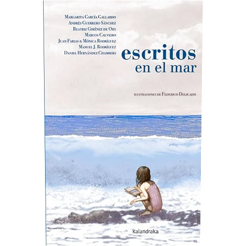 Margarita García Gallardo,Andrés Guerrero Sánchez,Beatriz Giménez de Ory,Marcos Calveiro,Mónica Rodríguez,Manuel J. Rodríguez,Daniel Hernández Chambers,Federico Delicado Gallego Escritos en el mar