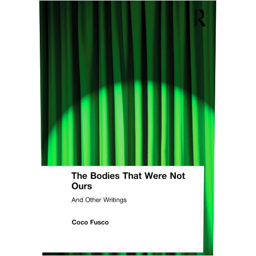 By Coco Fusco (Author) The Bodies That Were Not Ours